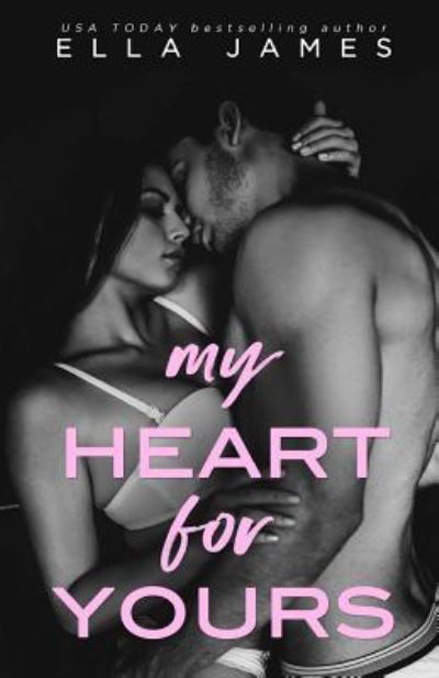 Cover for Ella James · My Heart For Yours (Paperback Bog) (2016)