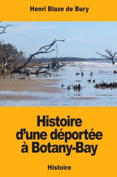 Cover for Henri Blaze de Bury · Histoire d?une déportée à Botany-Bay (Pocketbok) (2017)