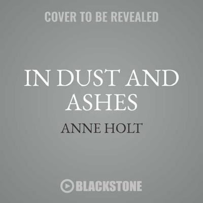 Cover for Anne Holt · In Dust and Ashes Lib/E (CD) (2018)