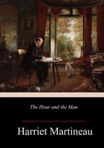 Cover for Harriet Martineau · The Hour and the Man (Pocketbok) (2018)