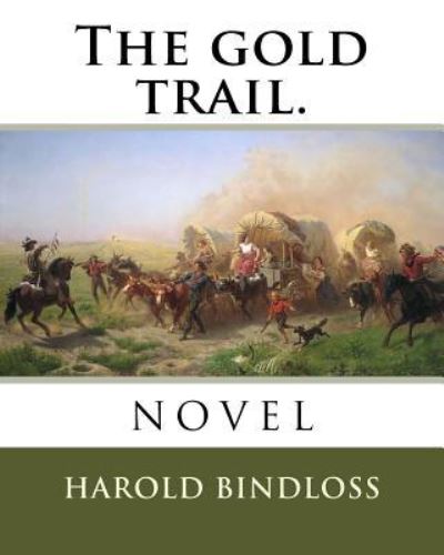 Cover for Harold Bindloss · The gold trail. (Paperback Book) (2018)