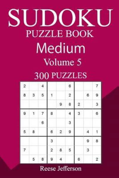 Cover for Reese Jefferson · 300 Medium Sudoku Puzzle Book (Paperback Book) (2018)