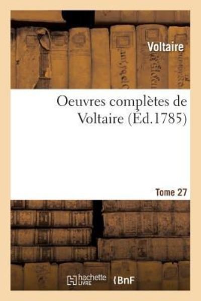 Cover for Voltaire · Oeuvres Completes Tome 27 (Paperback Book) (2016)