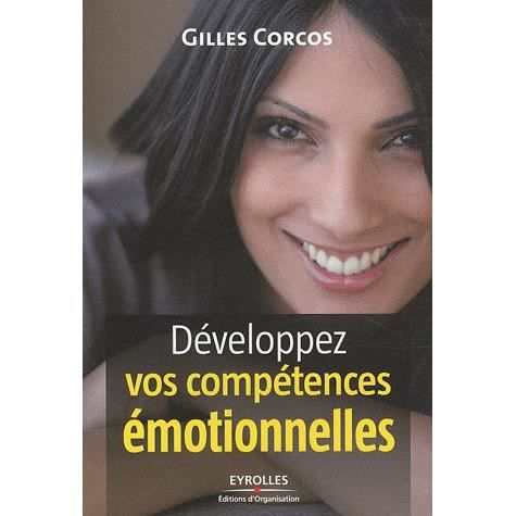 Developpez vos competences emotionnelles - Gilles Corcos - Books - Eyrolles Group - 9782212546262 - 2010