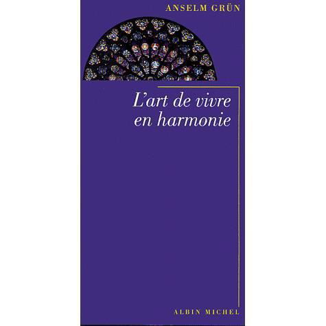 Cover for Anselm Grun · Art De Vivre en Harmonie (L') (Spiritualites Grand Format) (French Edition) (Pocketbok) [French, Hors Collection-spiritualites edition] (2004)