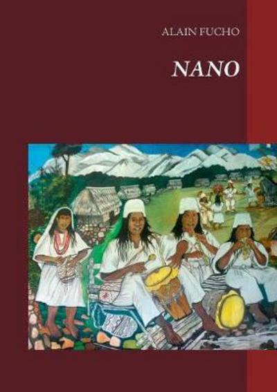 Nano - Alain Fucho - Books - Books on Demand - 9782322100262 - November 24, 2017