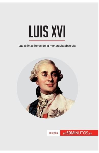Cover for 50minutos · Luis XVI (Paperback Book) (2017)