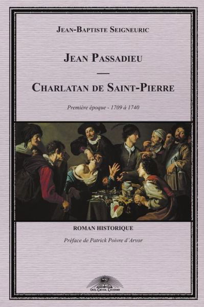 Cover for Jean-Baptiste Seigneuric · Jean Passadieu - Charlatan de Saint-Pierre - Jean Passadieu - Charlatan de Saint-Pierre (Format Amazon) (Pocketbok) (2016)