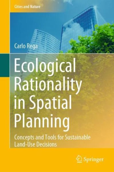 Cover for Rega · Ecological Rationality in Spatial Planning (Book) [1st ed. 2020 edition] (2020)