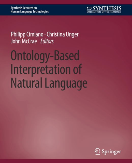 Cover for Philipp Cimiano · Ontology-Based Interpretation of Natural Language - Synthesis Lectures on Human Language Technologies (Paperback Book) (2014)