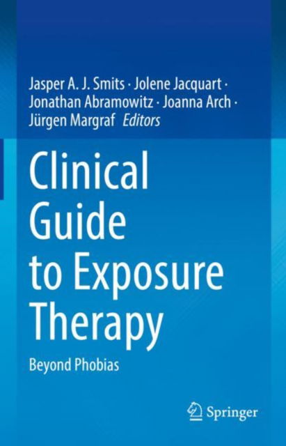 Clinical Guide to Exposure Therapy: Beyond Phobias - - Books - Springer International Publishing AG - 9783031049262 - August 14, 2022