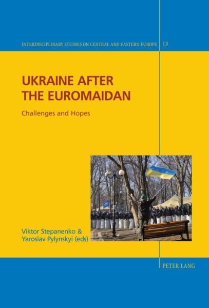 Cover for Viktor Stepanenko · Ukraine after the Euromaidan: Challenges and Hopes - Interdisciplinary Studies on Central and Eastern Europe (Hardcover Book) [New edition] (2014)