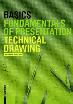 Cover for Bert Bielefeld · Basics Technical Drawing - Basics (Gebundenes Buch) (2013)