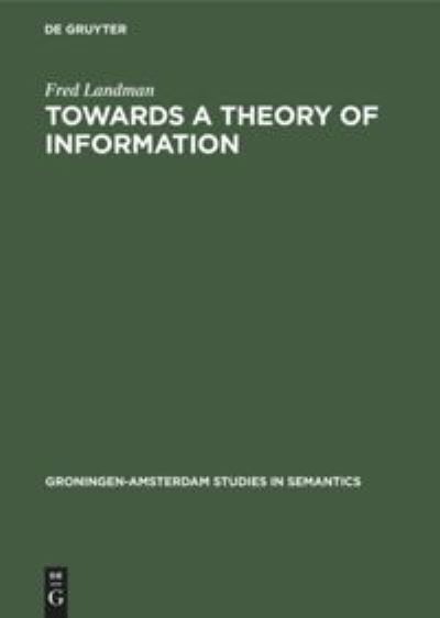 Cover for Fred Landman · Towards a Theory of Information (Hardcover Book) (1986)