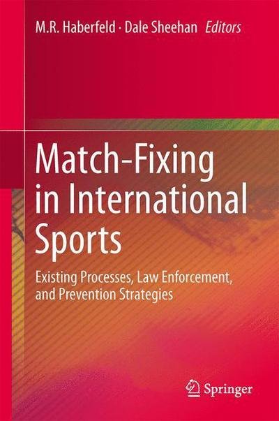 Cover for M R Haberfeld · Match-Fixing in International Sports: Existing Processes, Law Enforcement, and Prevention Strategies (Paperback Book) [2013 edition] (2014)