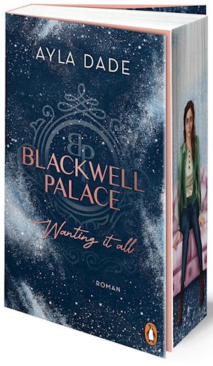 Cover for Ayla Dade · Blackwell Palace. Wanting It All (Book)