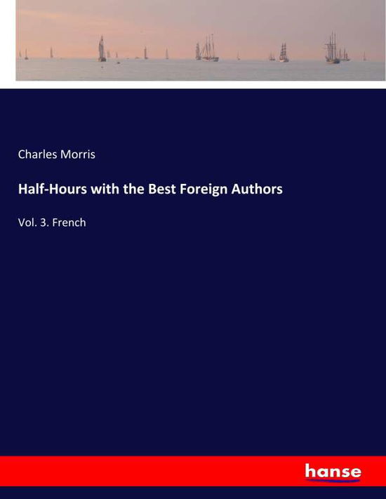 Half-Hours with the Best Foreign - Morris - Books -  - 9783337848262 - October 9, 2019