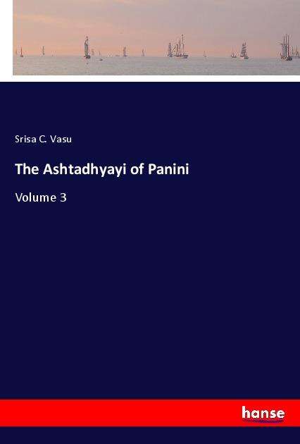 Cover for Vasu · The Ashtadhyayi of Panini (Book) (2022)