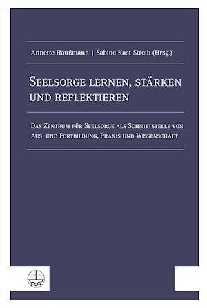 Cover for Annette Haußmann · Seelsorge lernen, stärken und reflektieren (Paperback Book) (2021)