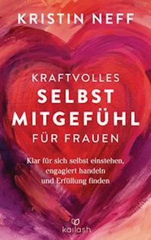 Cover for Kristin Neff · Kraftvolles Selbstmitgefühl für Frauen (Hardcover Book) (2022)
