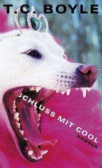 Cover for Tom Coraghessan Boyle · Schluß mit cool (Hardcover Book) (2002)