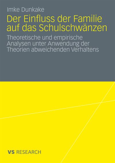 Cover for Imke Dunkake · Der Einfluss Der Familie Auf Das Schulschwanzen: Theoretische Und Empirische Analysen Unter Anwendung Der Theorien Abweichenden Verhaltens - Studien Zur Hochschuldidaktik Und Zum Lehren Und Lernen Mit (Taschenbuch) [2010 edition] (2010)