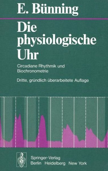 Die Physiologische Uhr - Erwin Bunning - Kirjat - Springer-Verlag Berlin and Heidelberg Gm - 9783540082262 - tiistai 30. elokuuta 1977