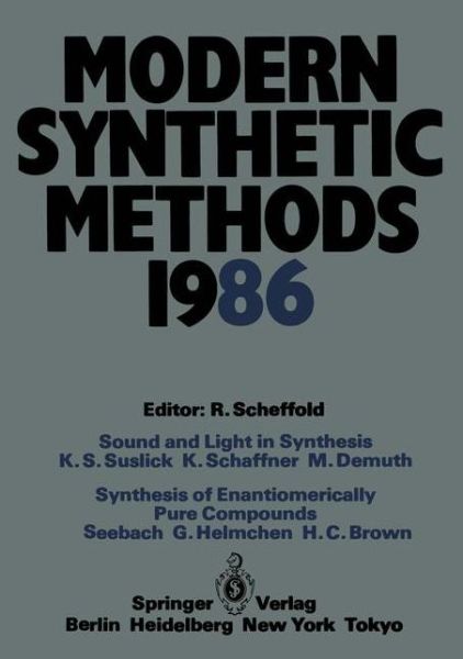 Cover for R Scheffold · Modern Synthetic Methods 1986: Conference Papers of the International Seminar on Modern Synthetic Methods 1986, Interlaken, April 17th/18th 1986 - Modern Synthetic Methods (Paperback Book) [Softcover reprint of the original 1st ed. 1986 edition] (1986)