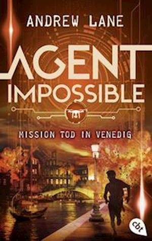 Cover for Andrew Lane · AGENT IMPOSSIBLE - Mission Tod in Venedig (Book) (2023)