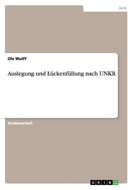 Cover for Ole Wulff · Auslegung und Luckenfullung nach UNKR (Paperback Book) [German edition] (2007)