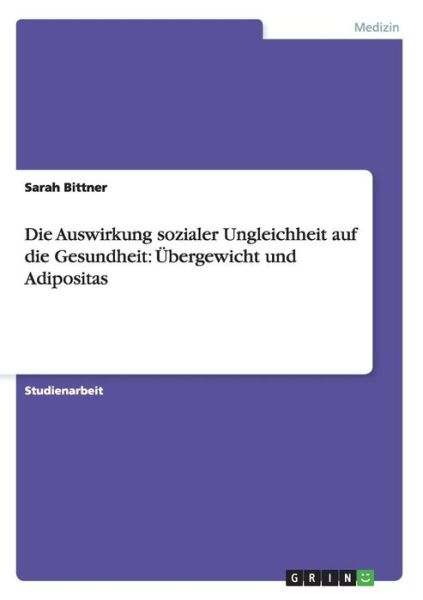 Cover for Bittner · Die Auswirkung sozialer Ungleic (Book) [German edition] (2008)