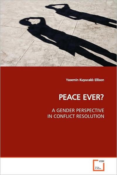 Cover for Yasemin Kuyucakl? Ellison · Peace Ever?: a Gender Perspective in Conflict Resolution (Paperback Book) (2009)
