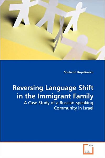 Cover for Shulamit Kopeliovich · Reversing Language Shift in the Immigrant Family: a Case Study of a Russian-speaking Community in Israel (Paperback Book) (2009)