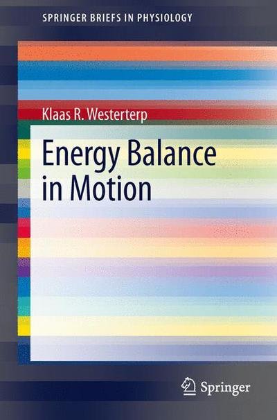 Cover for Klaas R. Westerterp · Energy Balance in Motion - SpringerBriefs in Physiology (Taschenbuch) [2013 edition] (2012)