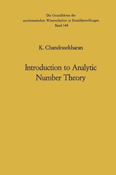 Cover for Komaravolu Chandrasekharan · Introduction to Analytic Number Theory - Grundlehren der mathematischen Wissenschaften (Taschenbuch) [Softcover reprint of the original 1st ed. 1968 edition] (2012)