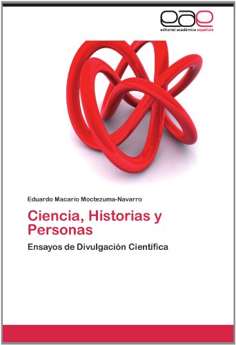 Cover for Eduardo Macario Moctezuma-navarro · Ciencia, Historias Y Personas: Ensayos De Divulgación Científica (Paperback Book) [Spanish edition] (2012)