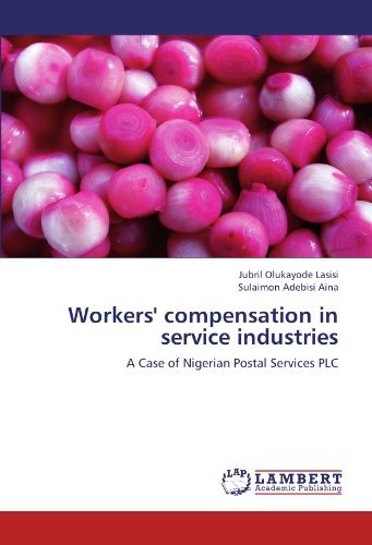 Cover for Sulaimon Adebisi Aina · Workers' Compensation in Service Industries: a Case of Nigerian Postal Services Plc (Paperback Book) (2012)