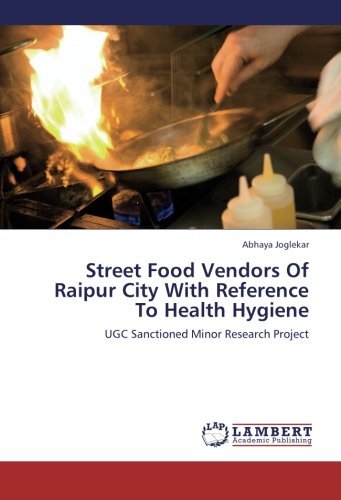 Cover for Abhaya Joglekar · Street Food Vendors of Raipur City with Reference to Health Hygiene: Ugc Sanctioned Minor Research Project (Taschenbuch) (2012)
