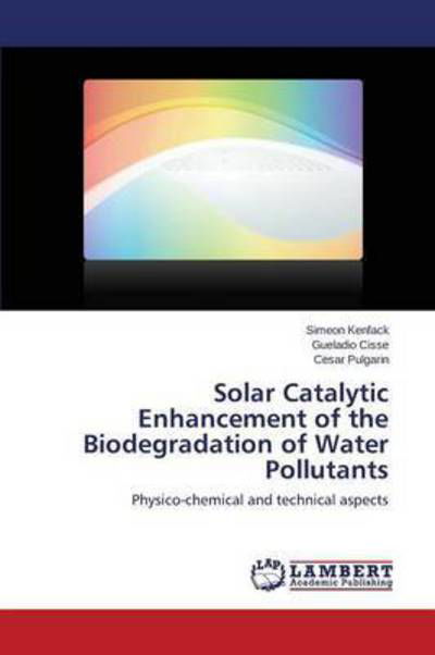 Cover for Kenfack Simeon · Solar Catalytic Enhancement of the Biodegradation of Water Pollutants (Paperback Book) (2012)