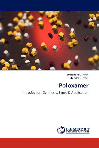 Cover for Jitendra S. Patel · Poloxamer: Introduction, Synthesis, Types &amp; Application (Paperback Book) (2012)
