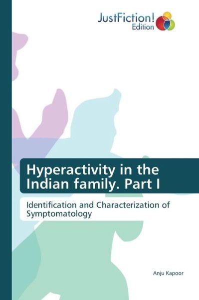 Cover for Kapoor Anju · Hyperactivity in the Indian Family. Part I (Pocketbok) (2015)
