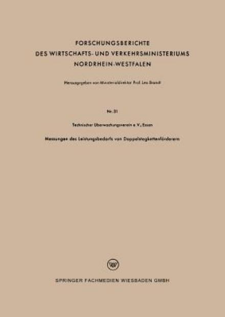 Messungen Des Leistungsbedarfs Von Doppelstegkettenfoerderern - Forschungsberichte Des Wirtschafts- Und Verkehrsministeriums - Technischer UEberwachungsverein - Böcker - Vs Verlag Fur Sozialwissenschaften - 9783663037262 - 1953