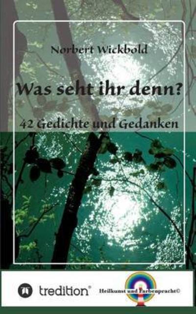 Cover for Wickbold · Was seht ihr denn? (Bok) (2015)