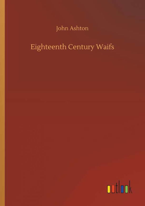 Eighteenth Century Waifs - Ashton - Libros -  - 9783734081262 - 25 de septiembre de 2019