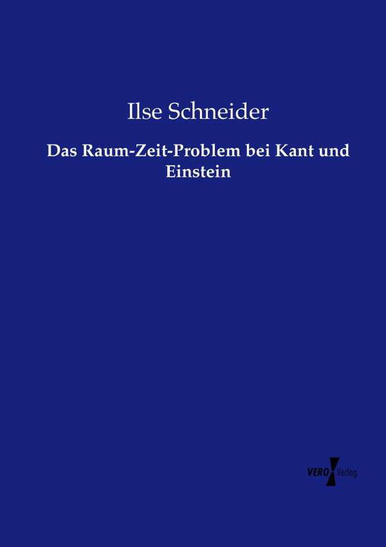 Cover for Ilse Schneider · Das Raum-zeit-problem Bei Kant Und Einstein (Paperback Book) (2019)