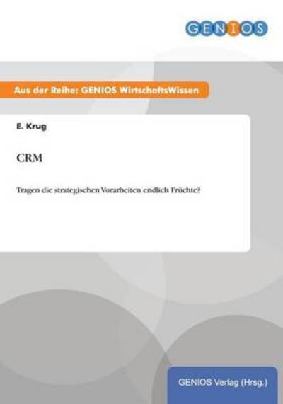 Cover for E Krug · Crm: Tragen die strategischen Vorarbeiten endlich Fruchte? (Paperback Book) (2015)
