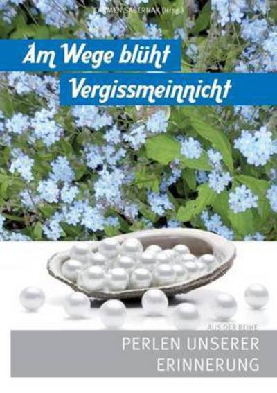 Cover for Carmen Sabernak · Am Wege Bluht Vergissmeinnicht (Paperback Bog) (2015)