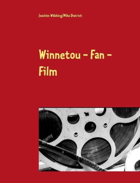Cover for Wöbking · Winnetou - Fan - Film (Book) (2019)