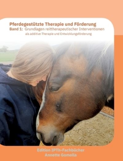 Cover for Annette Gomolla · Pferdegestutzte Therapie und Foerderung: Band 1: Grundlagen reittherapeutischer Interventionen (Paperback Book) (2020)