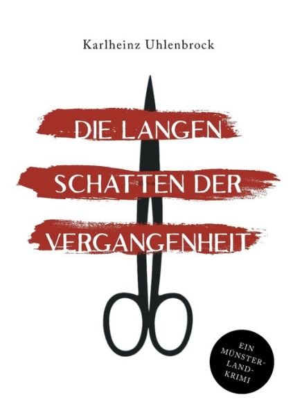 Cover for Karlheinz Uhlenbrock · Die langen Schatten der Vergangenheit: Ein Munsterland-Krimi (Paperback Book) (2021)
